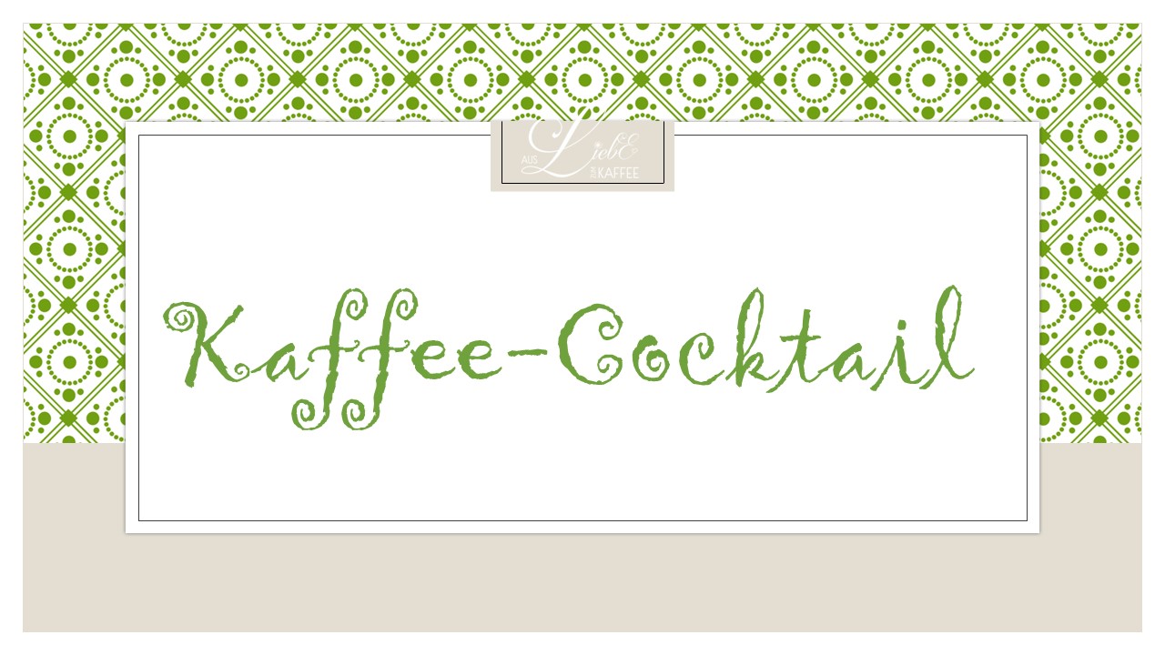 Kaffee-Cocktail - Etikett - Aus Liebe zum Kaffee